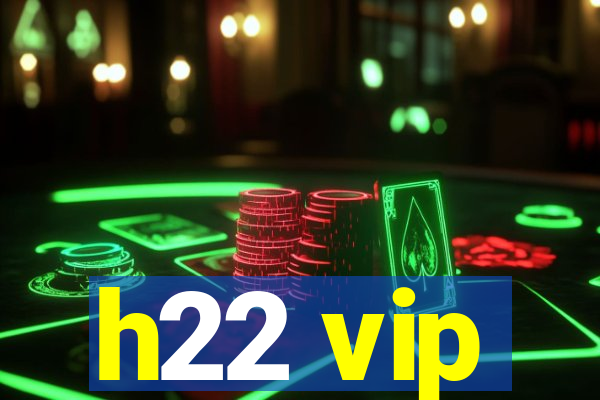 h22 vip